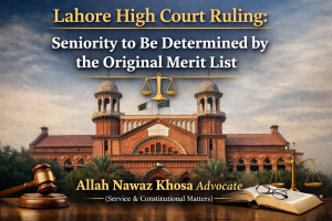 Read more about the article Lahore High Court Reaffirms Merit-Based Determination of Seniority